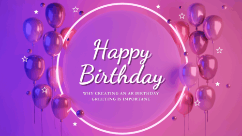 🎉How Digital Birthday Videos and Augmented Reality Are Redefining the Way We Celebrate