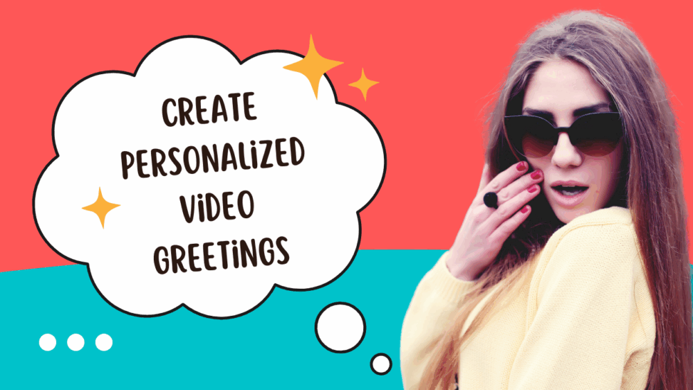 Create Personalized Video Greetings: The Ultimate Guide to Magical Messaging