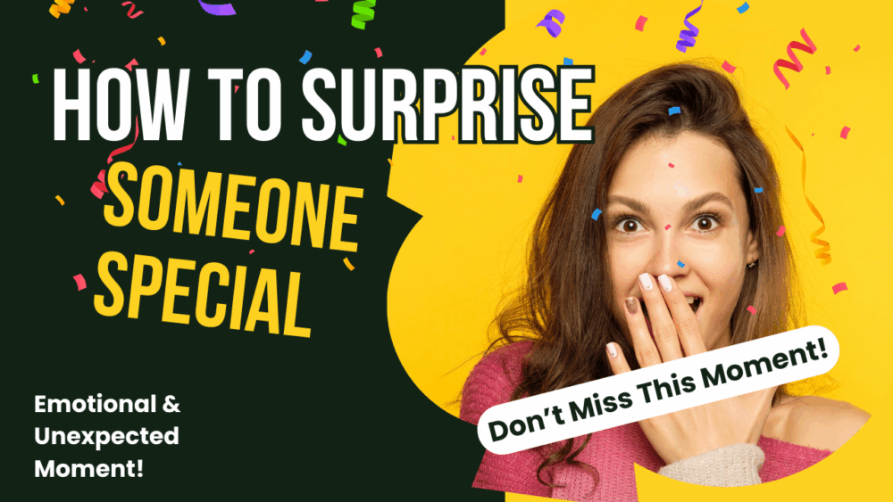 How to Surprise Someone Special: The Definitive Guide with Magical Personalized Greetings