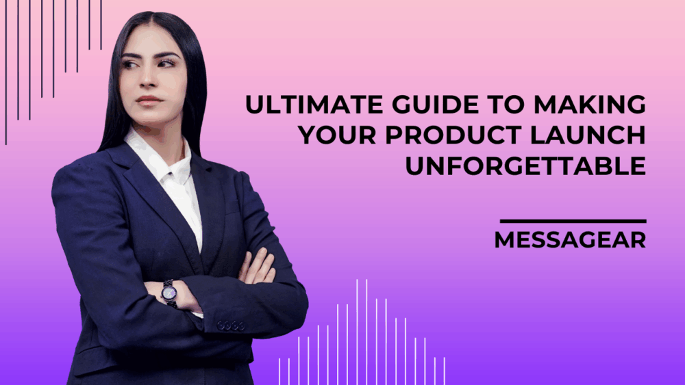 Product Launch Video: The Ultimate Guide to Making Your Launch Unforgettable