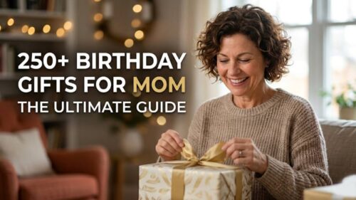 250+ Best Birthday Gifts for Mom: The Ultimate Guide to Meaningful, Unique & Heartfelt Ideas