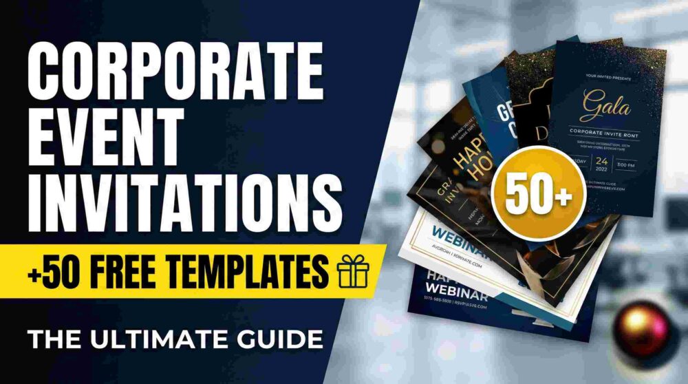 The Complete Guide: How to Create Corporate Event Invitations