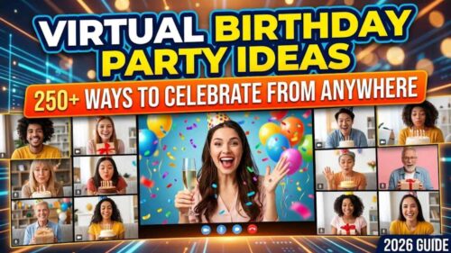 Virtual Birthday Party Ideas: 250+ Ways to Celebrate From Anywhere (2026 Guide)
