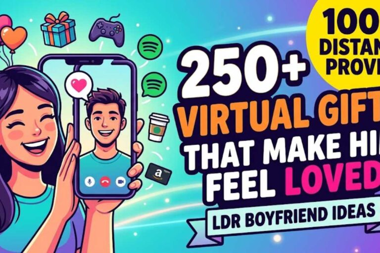 Virtual Gifts for Long Distance Boyfriend: 250+ Ideas That Will Actually Make Him Feel Loved