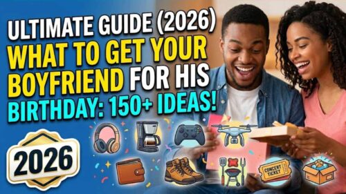 What to Get Your Boyfriend for His Birthday: 150+ Ideas That Will Actually Make His Day (2026)