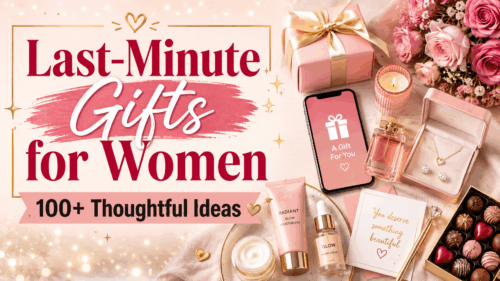 Last-Minute Gifts for Women: 100+ Thoughtful Ideas